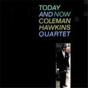 Coleman Hawkins Quartet - Today And Now