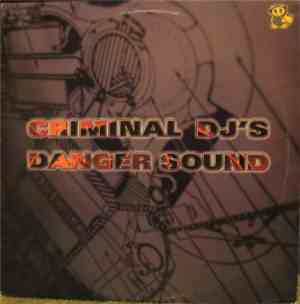 Criminal DJ's - Danger Sound