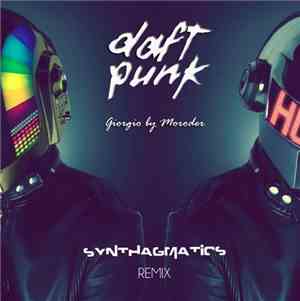 Daft Punk - Giorgio By Moroder (Synthagmatics Remix)