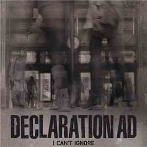 Declaration AD - I Can't Ignore