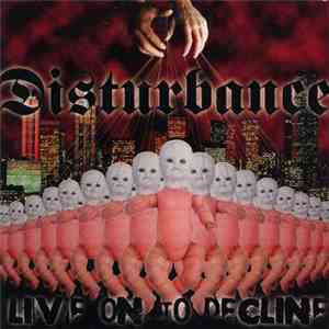Disturbance - Live On To Decline