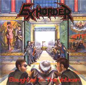 Exhorder - Slaughter In The Vatican