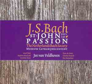 J.S. Bach - The Netherlands Bach Society, Jos Van Veldhoven - St. John Pass ...