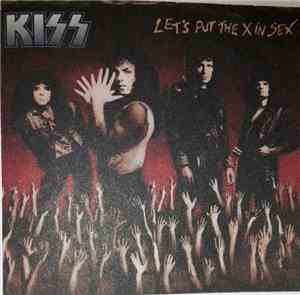 Kiss - Let's Put The X In Sex