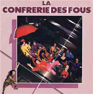 La Confrérie Des Fous - La Confrérie Des Fous