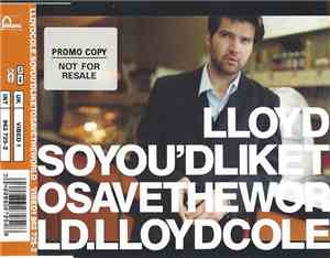 Lloyd Cole - So You'd Like To Save The World