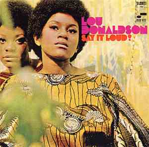 Lou Donaldson - Say It Loud!