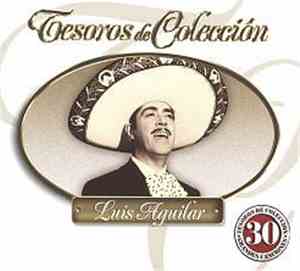 Luis Aguilar - Tesoros De Colección