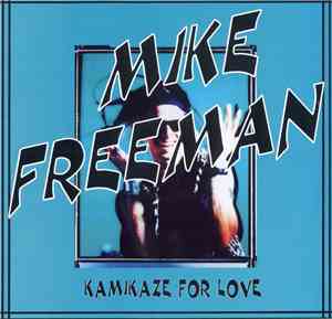 Mike Freeman - Kamikaze For Love