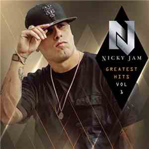Nicky Jam - Greatest Hits Vol. 1
