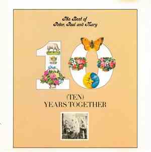 Peter, Paul And Mary - The Best Of Peter, Paul And Mary / Ten Years Togethe ...