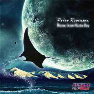 Peter Robinson  - Theme From Manta Ray