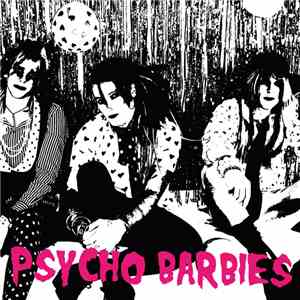 Psycho Barbies - Psycho Barbies