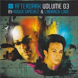 Roger Sanchez & Laidback Luke - Afterdark Volume 03
