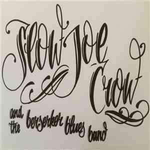 Slow Joe Crow And The Berserker Blues Band - Long Way Home
