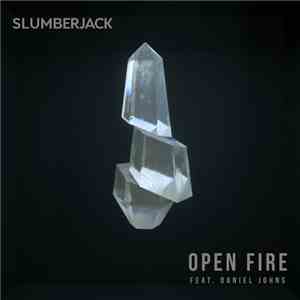 Slumberjack  Feat. Daniel Johns - Open Fire