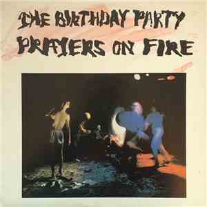 The Birthday Party - Prayers On Fire