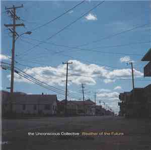 The Unconscious Collective - Weather Of The Future