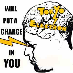Tokyo Electron - Will Put A Charge In You