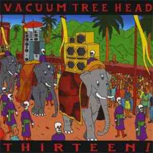 Vacuum Tree Head - THIRTEEN!