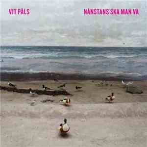 Vit Päls - Nånstans Ska Man Va