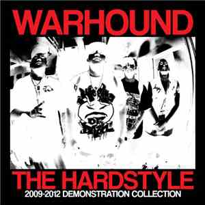 Warhound - 2012 - The Hardstyle (2009-2012 Demonstration Collection)