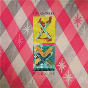 X  - Los Angeles / Wild Gift