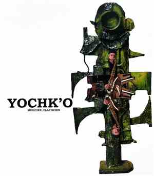 Yochk'o - Musicien, Plasticien