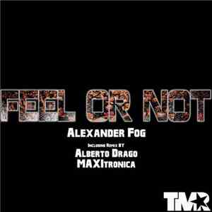 Alexander Fog - Feel Or Not
