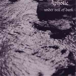 Aphotic - Under Veil Of Dark