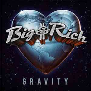 Big & Rich - Gravity