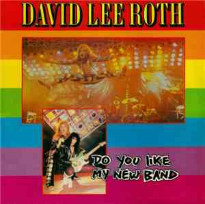 David Lee Roth - Do You Like My New Band