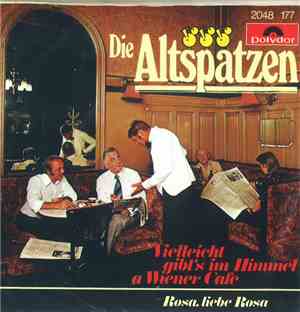 Die Altspatzen - Vielleicht Gibt's Im Himmel A Wiener Cafe
