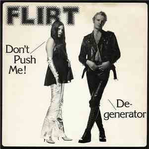 Flirt - Don't Push Me / Degenerator