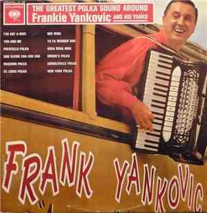 Frankie Yankovic And His Yanks - The Greatest Polka Sound Around