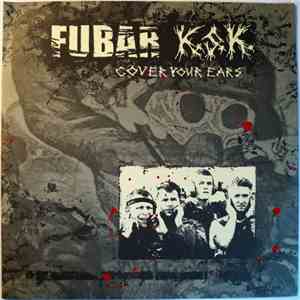 FUBAR / K.S.K. - Cover Your Ears
