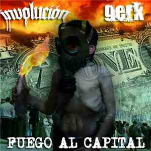 Gerk , Involucion - Fuego Al Capital