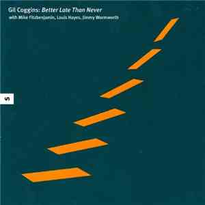 Gil Coggins - Better Late Than Never