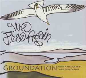 Groundation with Apple Gabriel & Don Carlos - We Free Again