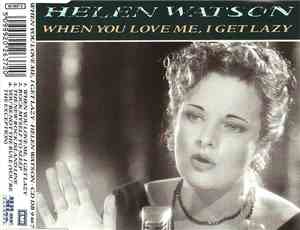 Helen Watson - When You Love Me I Get Lazy