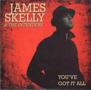 James Skelly & The Intenders - You've Got It All