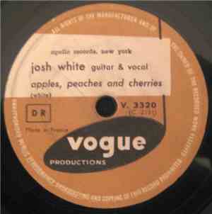 Josh White - Apples, Peaches And Cherries / Bonbons, Chocolates And Chewing ...