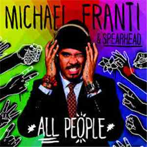 Michael Franti And Spearhead - All People