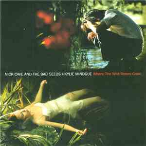 Nick Cave And The Bad Seeds + Kylie Minogue - Where The Wild Roses Grow