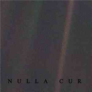 Nulla Cur - Nulla Cur