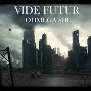 Ohmega Sir - Vide Futur