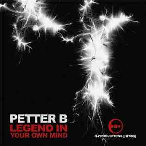 Petter B - Legend In Your Own Mind