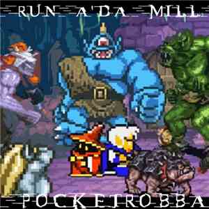 PocketRobba - Run a'Da Mill