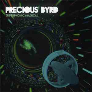 Precious Byrd - Superphonic Magical