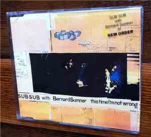 Sub Sub With Bernard Sumner - This Time I'm Not Wrong